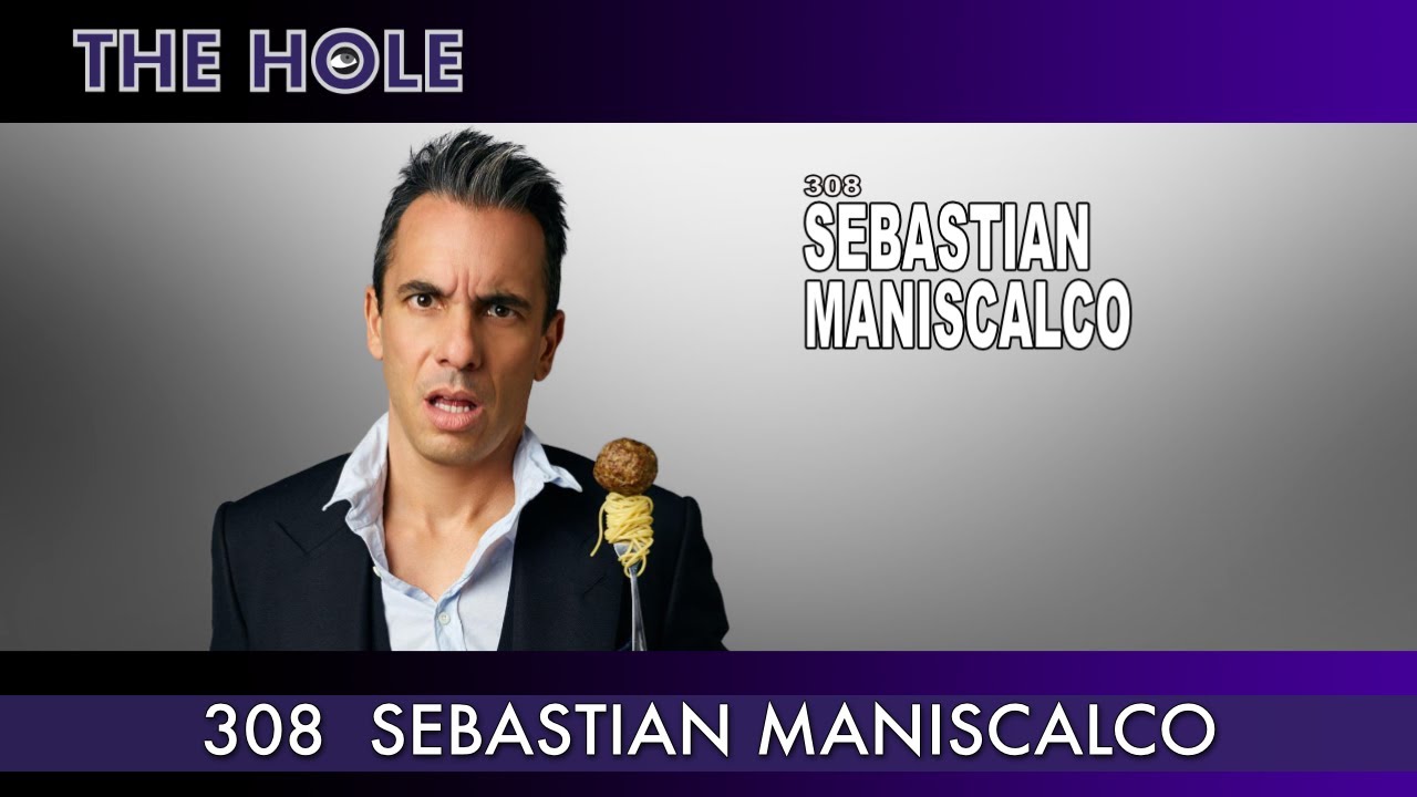 The Hole 308 Sebastian Maniscalco The Hole Podcast